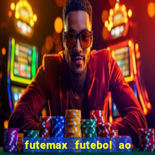 futemax futebol ao vivo na tv